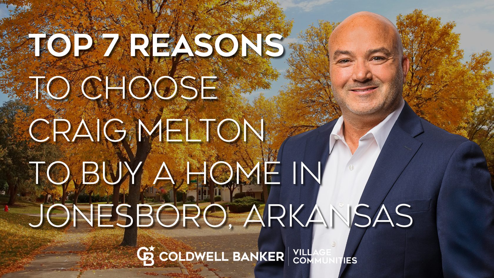 Craig Melton, Jonesboro REALTOR®, standing in front of fall foliage with promotional text highlighting reasons to choose him when buying a home.