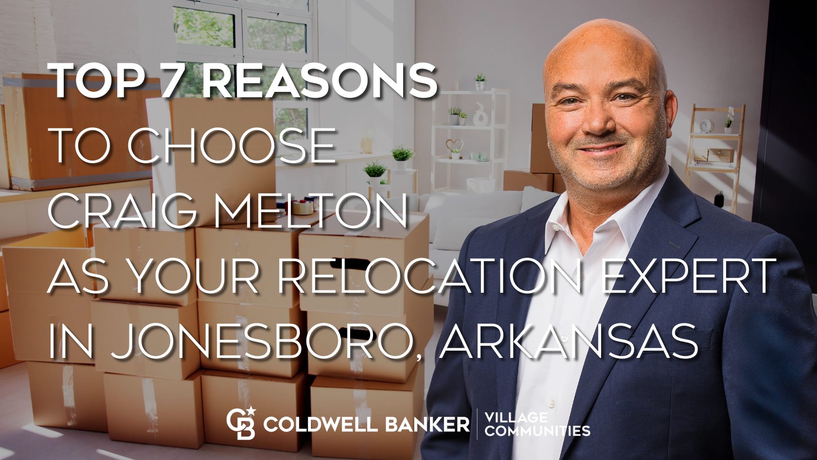 Craig Melton, REALTOR® in Jonesboro, Arkansas, stands beside stacked moving boxes with text highlighting his role as a relocation expert.